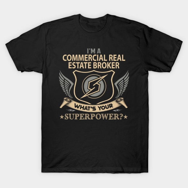 Commercial Real Estate Broker T Shirt - Superpower Gift Item Tee T-Shirt by Cosimiaart